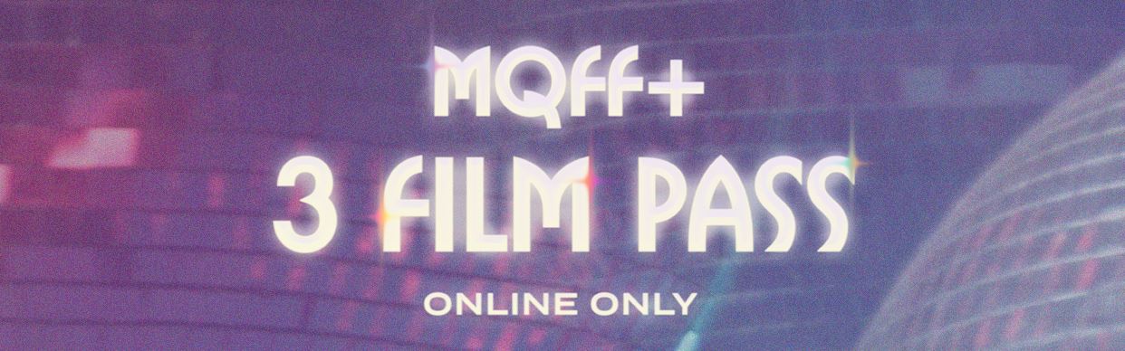 MQFF+ 3 Film Pass