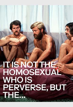 It is Not the Homosexual Who is Perverse, But the Society in Which He Lives